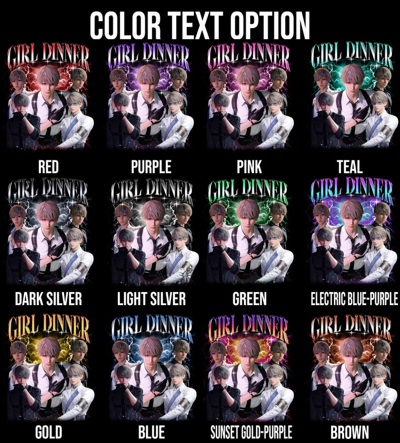May include: A digital illustration of a group of men in suits and ties, with the text "Girl Dinner" in various colors. The colors include red, purple, pink, teal, dark silver, light silver, green, electric blue-purple, gold, blue, sunset gold-purple, and brown.