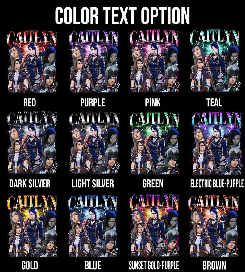 May include: A graphic design featuring the name "CAITLYN" in various colors, including red, purple, pink, teal, dark silver, light silver, green, electric blue-purple, gold, blue, sunset gold-purple, and brown. The design is set against a black background.