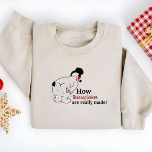 How Snowflakes Are Really Made Sweatshirt, Christmas Snowflakes Sweatshirt, Sarcastic Christmas Sweatshirt, Funny Snowman Sweatshirt