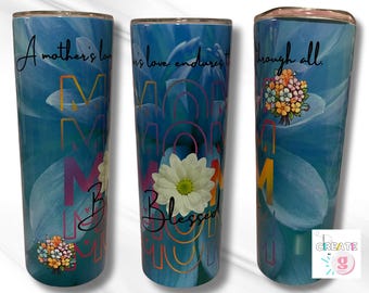 A mother's love endures through all/ Blessed/ Mom/ Personalized Tumblers 20oz