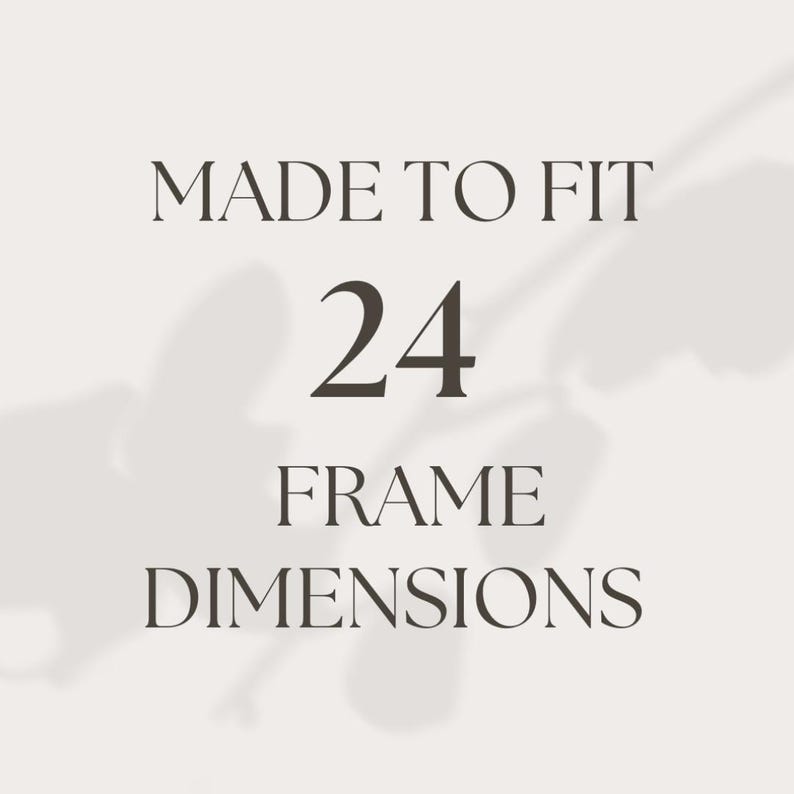 May include: Text that reads "Made to Fit 24 Frame Dimensions".