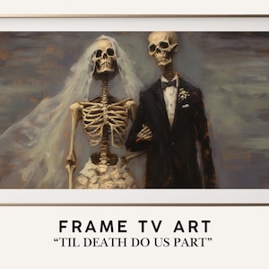 Op de afbeelding: Ingelijste kunst voor een tv-scherm met een skeletbruid en -bruidegom in trouwkleding. De bruid draagt een sluier en jurk, de bruidegom een smoking. De achtergrond is donker en gedempt. Tekst onderaan luidt "FRAME TV ART" en "TIL DEATH DO US PART."