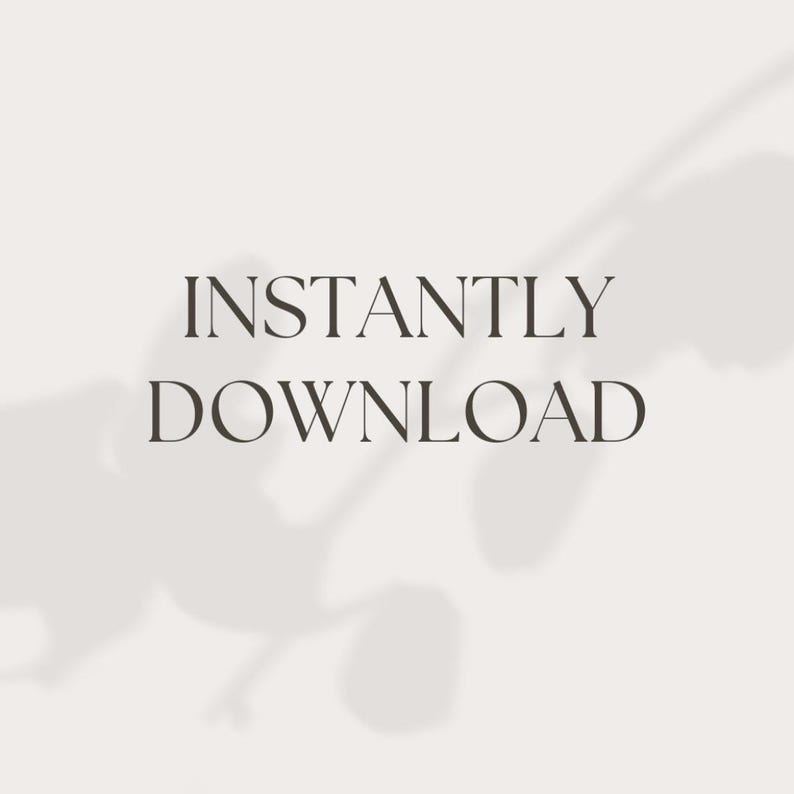 May include: White background with the text "INSTANTLY DOWNLOAD" in black.