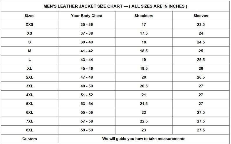 May include: A size chart for men's leather jackets, with measurements in inches. The chart includes sizes from XXS to 8XL, detailing body chest, shoulder, and sleeve measurements. The text at the bottom says, "We will guide you how to take measurements."