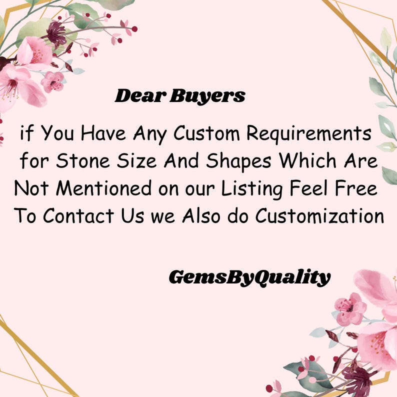 May include: A light pink background with floral and geometric accents. Text reads "Dear Buyers" followed by a message about custom stone sizes and shapes. The brand name "GemsByQuality" is also displayed.