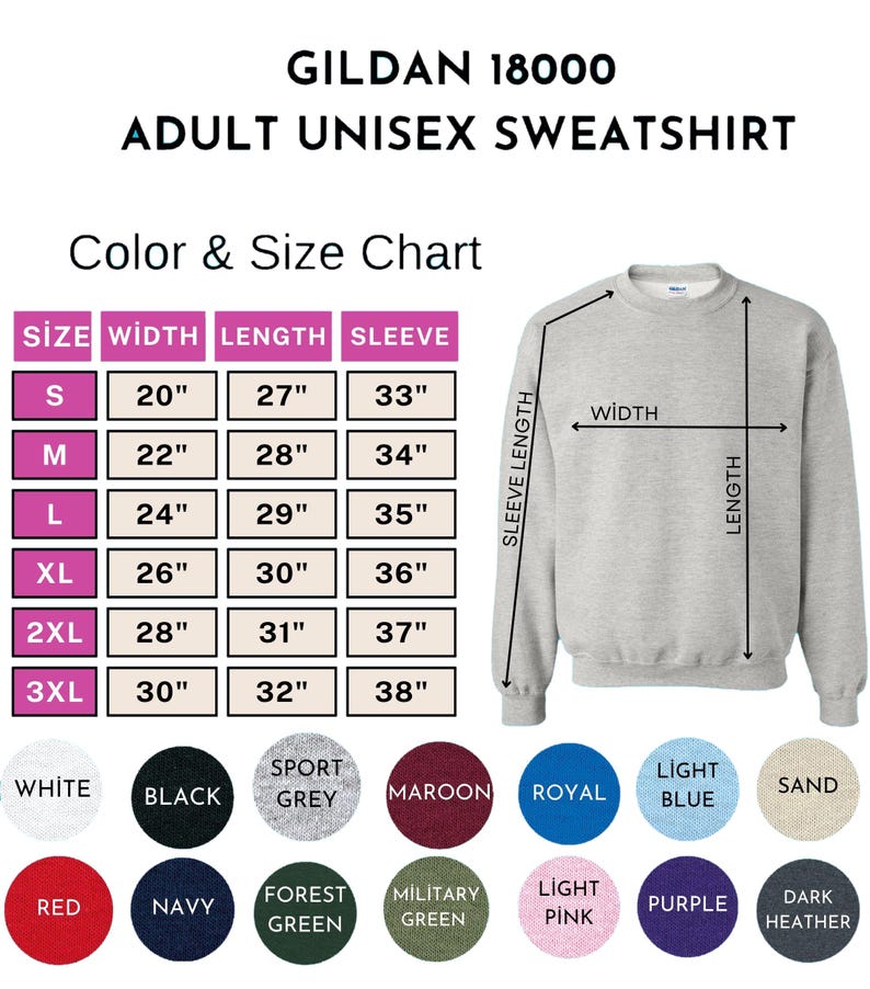 May include: A light grey Gildan 18000 adult unisex sweatshirt. The image includes a colour and size chart with measurements in inches. Available colours include white, black, sport grey, maroon, royal blue, light blue, sand, red, navy, forest green, military green, light pink, purple, and dark heather.