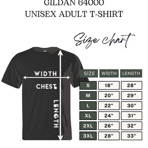 May include: Black unisex adult t-shirt with a size chart. The chart shows chest width and length measurements in inches for sizes S to 3XL. The shirt is a Gildan 64000.