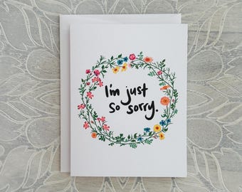 I'm Just So Sorry Card: Floral Sympathy Card