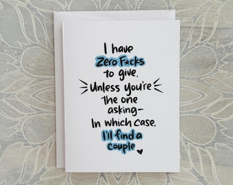 Zero Fucks card- best friend card, NSFW card, cursing love card, Valentine, dark humor, snarky