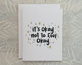 It’s okay not to feel okay card, mental health card, emotional support card, grief card