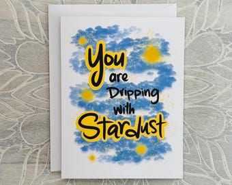 Dripping With Stardust Card – A2 Friendship Card