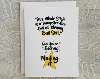 Bullshit Sitch, You're NAILING IT card- encouragement card, NSFW, cursing card, support, teacher card, medical worker card, eco friendly