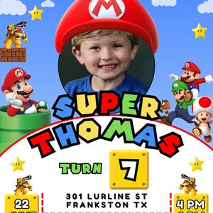 May include: A Super Mario themed birthday invitation for a boy turning 7. The invitation features a photo of the birthday boy in a Mario hat, along with various Super Mario characters. The text on the invitation reads "Power up with us as we celebrate Thomas' special day!" and "Super Thomas Turn 7". The invitation also includes the date, time, and location of the party.