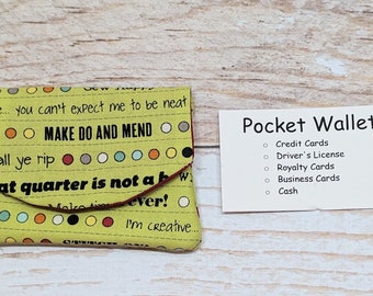 Pocket Wallet - Crafty - mini wallet - sewing sayings - gift for crafter - festival wallet - handmade wallet - concert wallet