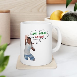 Not Today Satan, Meme Mug, Funny  Meme Mug, best friend mug, big coffee mug, funny coffee mug, cute big mug, funny gift mug