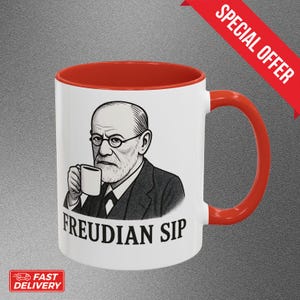 Freudian Sip Mug , Funny Sigmund Freud Coffee Cup, Psychologist Gift,  Psychoanalysis Joke , Therapist Office Humor Mug