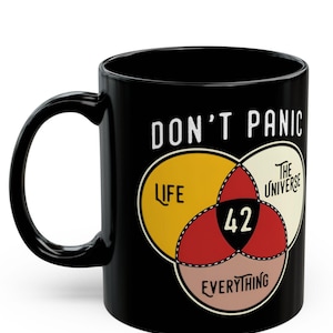 42 The Answer to Life, Universe, and Everything. Mug, for Hitchhikers Who Want to Explore the Galaxy: 42 | Don&#39;t Panic Gifts Black Mug