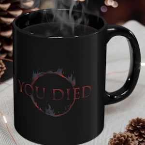 You Died Meme Dark Souls Mug You Died Gamer Gift Geek Mug Dark Souls Inspired Mug Video Game Coffee Mug Black Mug