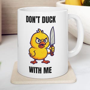 Funny &quot;Don&#39;t Duck With Me&quot; Mug – Cute Angry Duck Coffee Cup, Sarcastic Gift for Friend, Office Humor Mug, Gag Gift Idea for Coworkers