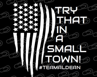 Try That In a Small Town • #teamaldean • Vinyl Graphic Decal Sticker