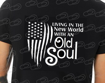 T-Shirt • Living in the New World with an OLD SOUL • Oliver Anthony