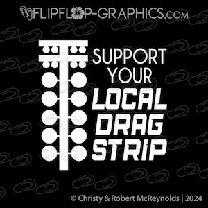 Support Your Local Racetrack FlipFlopGraphics - Etsy