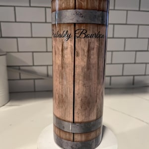 It&#39;s Probably Bourbon Tumbler