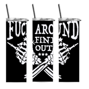 FAFO Tumbler (f*ck around and find out)