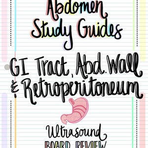 May include: A black and white illustration of the human stomach on a white background with blue lines. The text "Abdomen Study Guides GI Tract, Abd Wall & Retroperitoneum Ultrasound BOARD REVIEW" is written in black cursive.