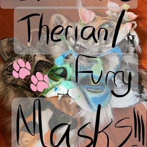 May include: A collection of customizable Therian furry masks. The masks are designed with animal features, including a tiger, a leopard, and a blue and green design. The image includes the text "Customizable Therian Furry Masks!!!"
