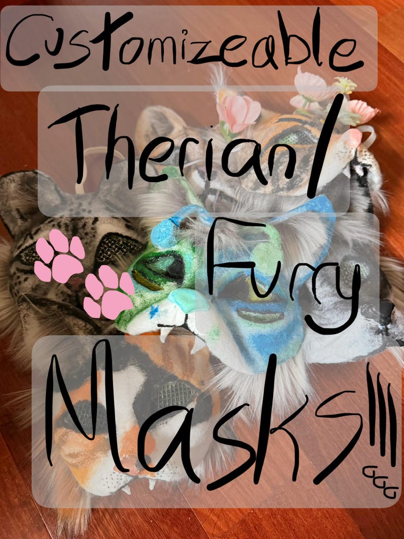 May include: A collection of customizable Therian furry masks. The masks are designed with animal features, including a tiger, a leopard, and a blue and green design. The image includes the text "Customizable Therian Furry Masks!!!"