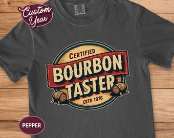 Certified Bourbon Taster Tee, Custom Birth Year, Vintage Whiskey Comfort Colors Shirt