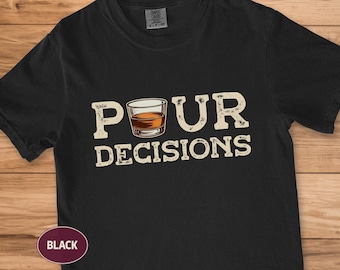 Funny Whiskey Pour Decisions Tee, Bourbon Drinking Gift, Vintage Comfort Colors Shirt