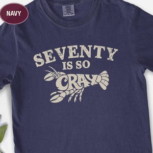 Funny Crawfish Tee, 70th Birthday Gift, Seventy is so Cray Comfort Colors Shirt
