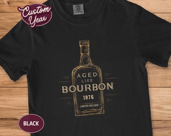 Aged Like Bourbon Bottle Tee, Custom Birth Year, Comfort Colors Shirt, Whiskey Lover Gift