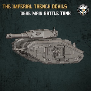 Trench Devils Ogre Main Battle Tank (Quartermaster3D) 28mm/32mm
