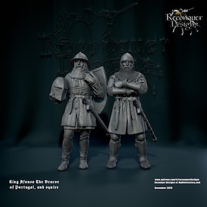 May include: Two grey figurines of medieval figures. One holds a helmet and shield, the other has crossed arms. The text reads "King Afonso The Bracue of Portugal, and squire" and "Reconquer Designs".