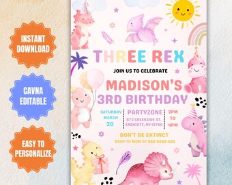 May include: A pastel pink birthday invitation with dinosaur illustrations. The text reads "Three Rex" and "Madison's 3rd Birthday." Includes event details: date, time, and location. Features a sun, rainbow, and the words "Instant Download," "Cavna Editable," and "Easy to Personalize."