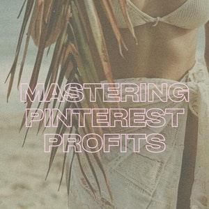 MASTERING PINTEREST PROFITS