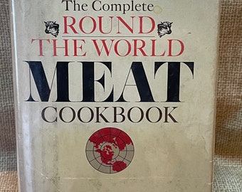 Vintage 1967 The Complete Round the World MEAT Cookbook/Myra Waldo/Classic Meat Recipes/Cookbook/Cooking Meat/Kitchen/Cooking
