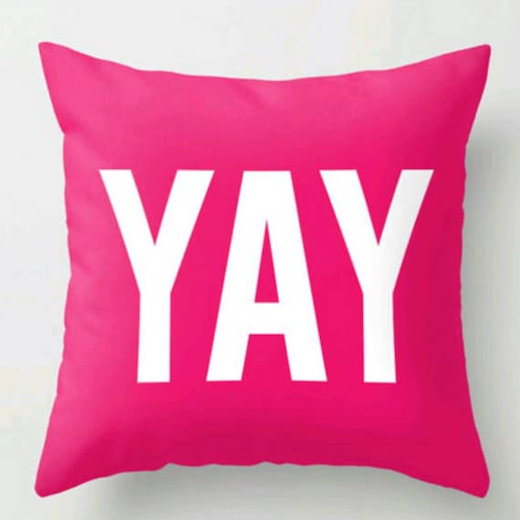 The YAY Pillow Throw Pillow | Home Decor | Pillow | Teen Room decor | Dorm Room Bedding | Accent Pillows | Office Pillow | Party Decor |