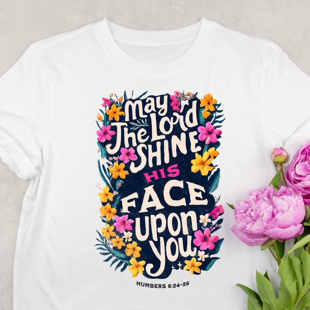 May the Lord Shine His Face Upon You Shirt for Women, Christian Shirts ...