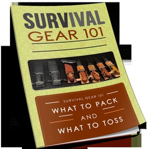 Survival Gear 101 - What To Pack And What To Toss Quick Guide