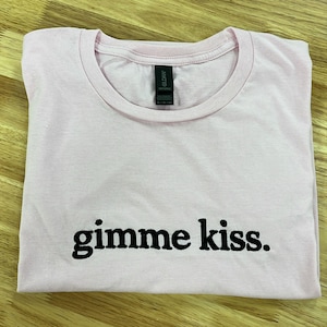 Gimme Kiss Embroidered Shirt And Sweatshirt, –Fan Tee Inspired by Ilya Rosanov & Shane Hollande