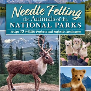 May include: A book titled Needle Felting the Animals of the National Parks: Sculpt 12 Wildlife Projects and Majestic Landscapes by Claudia Marie Lenart. The cover features a felted deer, finger puppets, and a bear against mountain scenery.