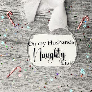 On my Husbands Naughty list ornament, On my Wifes Naughty list ornament