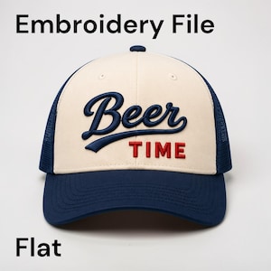 May include: A baseball cap with a cream-colored front panel, navy blue mesh back, and a navy blue brim. The front features embroidered text that reads Beer in a navy blue script font and TIME in a bold red block font. The text Embroidery File Flat is visible.