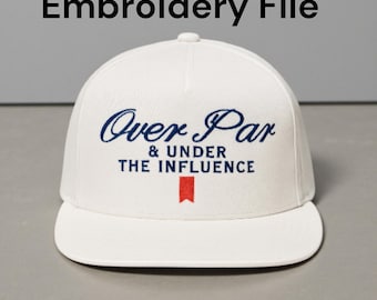 Over Par Under the Influence Embroidery File | Golf Script Logo 4.49x2.27 DST, EMB,PES,