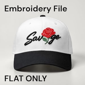 Puede incluir: Gorra de béisbol blanca y negra con la palabra "Savage" bordada en negro, una rosa roja y los textos "Embroidery File" y "FLAT ONLY".