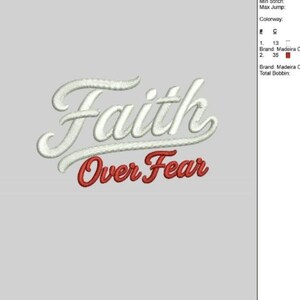 May include: An embroidered design featuring the words "Faith Over Fear." The word "Faith" is in white script, and "Over Fear" is in red script. The design is set against a light gray background.